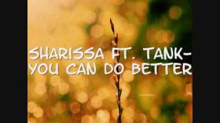 Sharissa feat. Tank- You Can Do Better