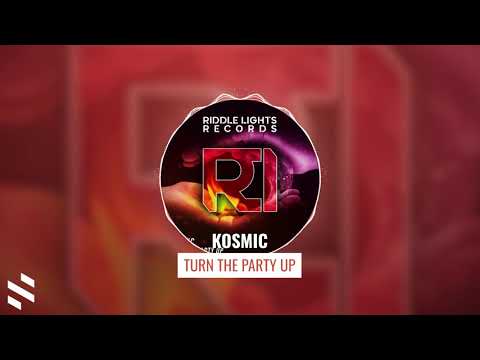 KOSMIC - Turn The Party Up