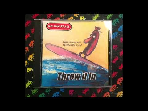 Throw It In - No Fun At All