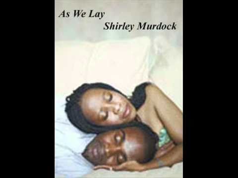 As We Lay - Shirley Murdock