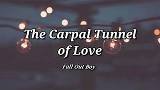 The Carpal Tunnel of Love - Fall Out Boy (Lyrics)