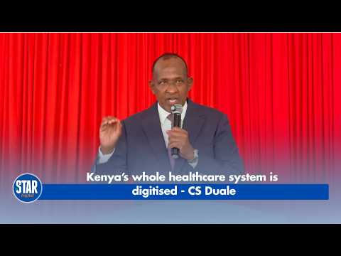 Kenya’s whole healthcare system is digitised - CS Duale