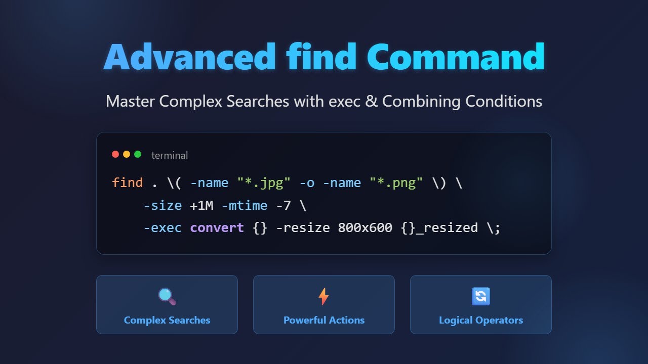Mastering the Linux find Command: Advanced Search Techniques with -exec and Logical Operators