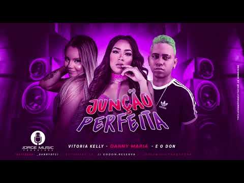 E O DON E DANNY MARIA E VITORIA KELLY - JUNÇÃO PERFEITA - AUDIO OFICIAL