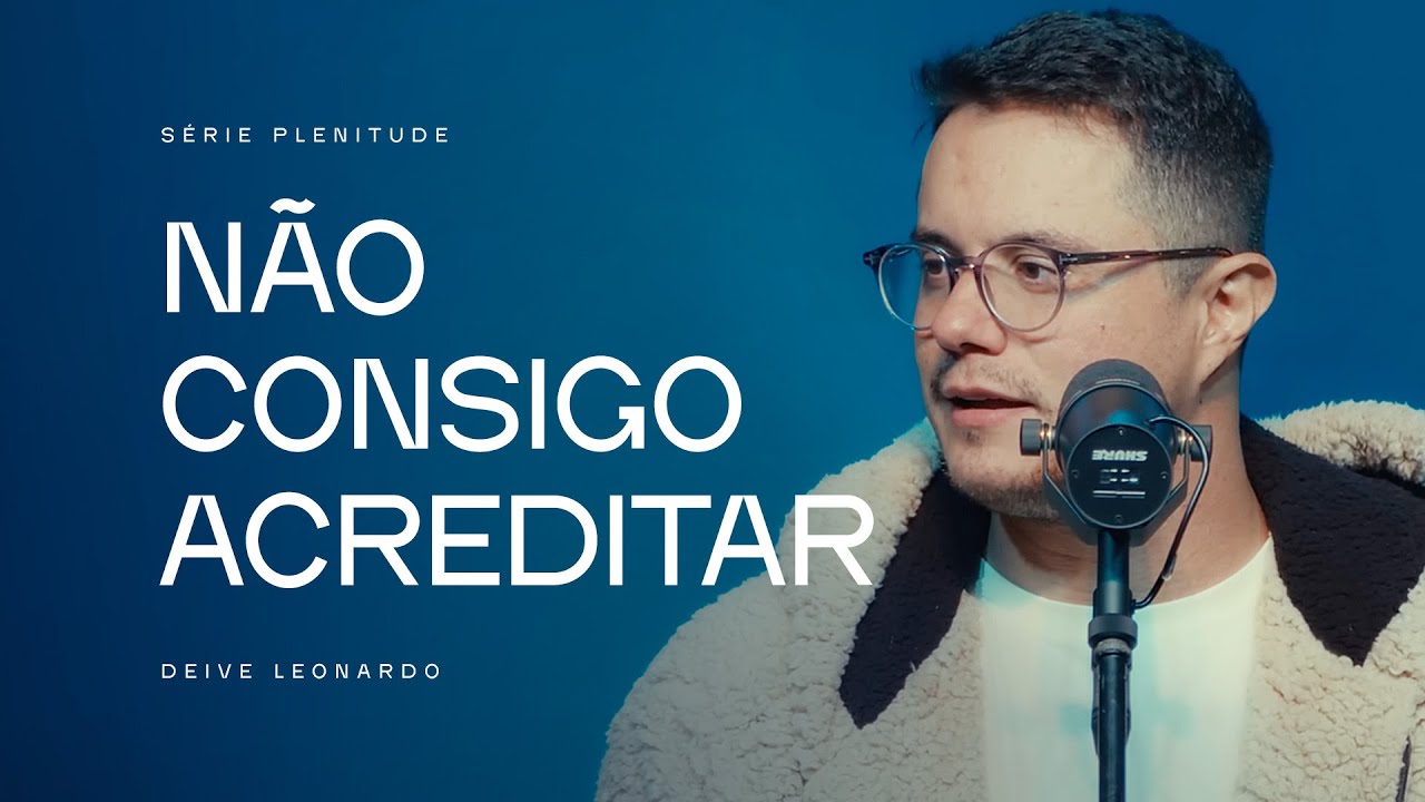 Não consigo acreditar | Deive Leonardo