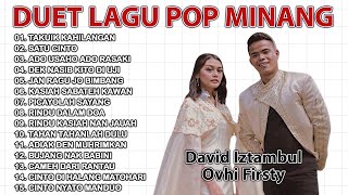Download lagu David Iztambul Feat Ovhi Firsty Full Album Minang || Lagu Minang Masa Kini || Pop Minang Terpopuler mp3