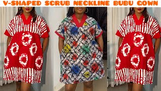 How to cut and sew Bubu gown with v neck / How to make a V neck scrub Neckline Bubu Gown Style