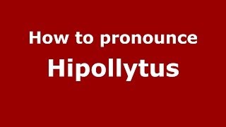 How to pronounce Hipollytus