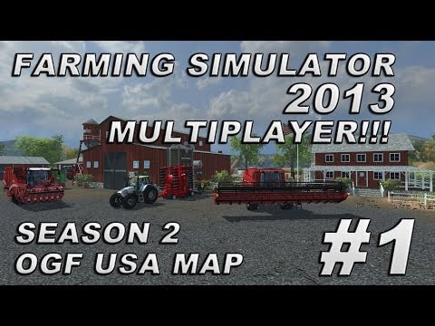 Farming Simulator 2013 Multiplayer - Season 2 - OGF USA Map Mod - Episode 1