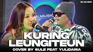 Download lagu KURING LEUNGITEUN - YUS WIRADIREDJA & EUIS KOMARIAH || COVER BY SULE FEAT @Yulidaria mp3