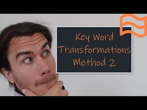How To Do Key Word Transformation Exercises | Method 2