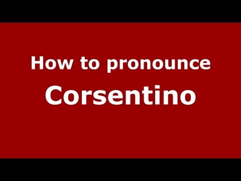 How to pronounce Corsentino (Italian/Italy) - PronounceNames.com