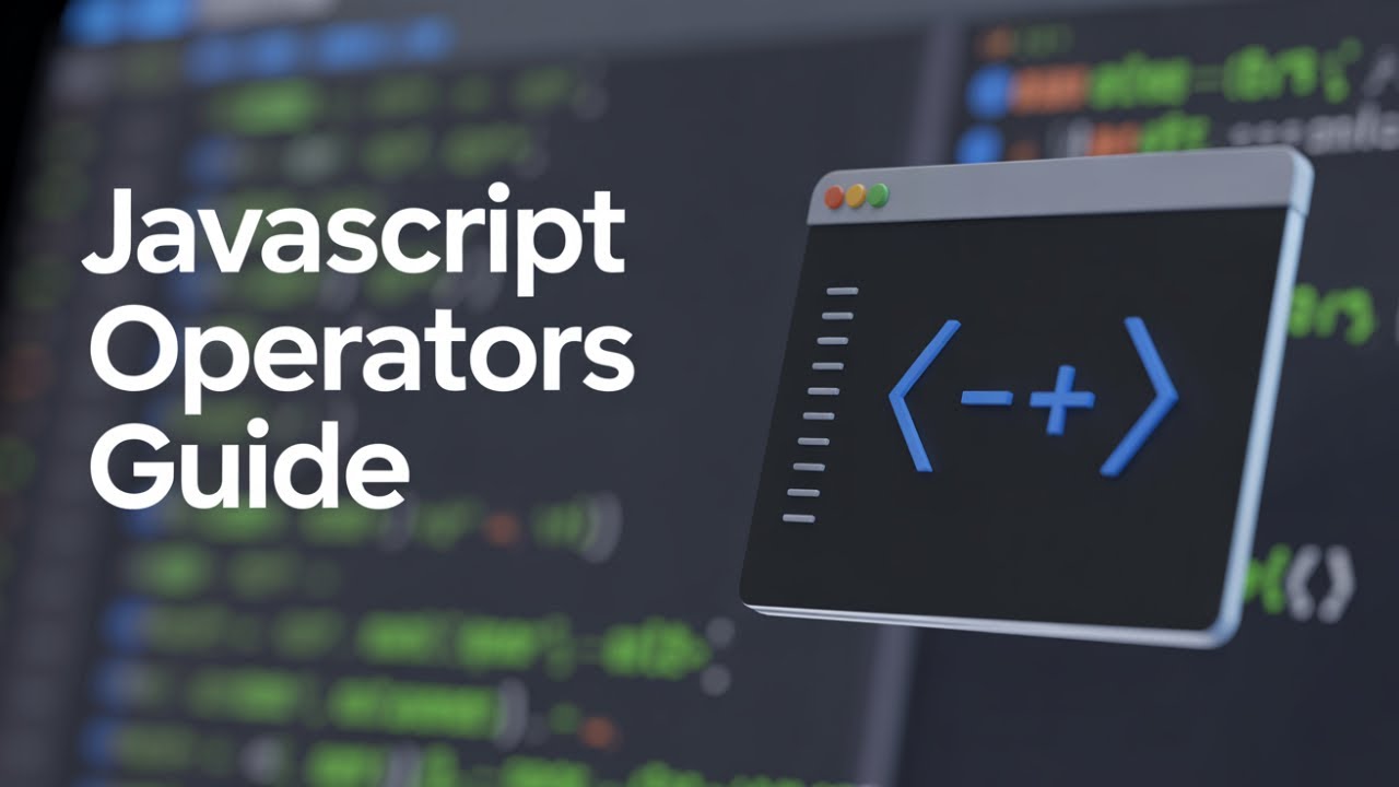 Operators in JavaScript | JavaScript Full Course for Free | Learn JavaScript | Coding for Beginners