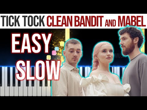 Tick Tock - Clean Bandit and Mabel (feat. 24kGoldn) - EASY SLOW Piano Tutorial 🎹 - video 4K🤙