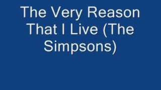 The Simpsons - The Very Reason That I Live