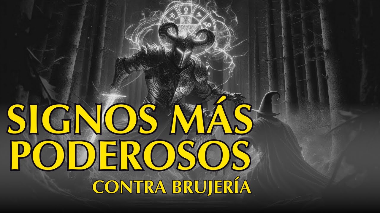 LOS 5 SIGNOS MÁS PODEROSOS CONTRA BRUJERÍA