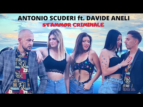 Antonio Scuderi Ft. Davide Aneli - St'Ammor Criminale (Video Ufficiale)