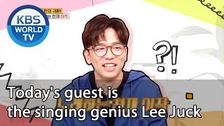 Today's guest is the singing genius Lee Juck (Problem Child in House) | KBS WORLD TV 201127 video