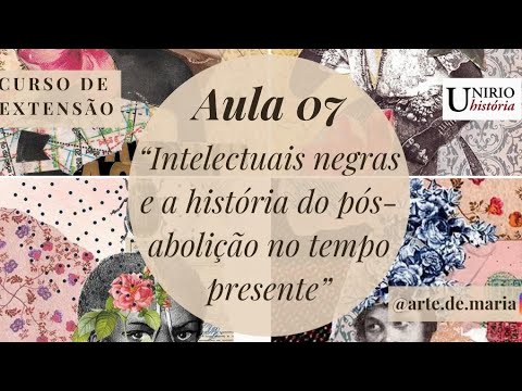 Aula 7 - Curso Emancipações e Pós-Abolição: Por Uma Outra História do Brasil (1808-2020)