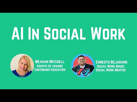 ​​AI in Social Work - Conversation with Meagan Mitchell and Ernesto Bejarano