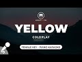 Yellow - Coldplay (Female Key - Piano Karaoke)