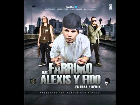 Farruko Ft Alexis y Fido - Es Hora (Official Remix)