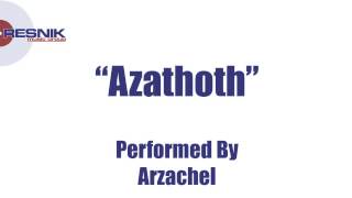 Arzachel- Azathoth
