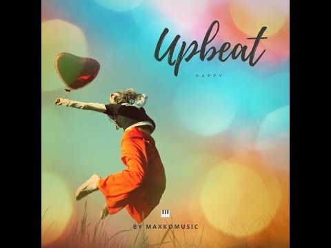 🎼🎵[COPYRIGHT FREE] Upbeat Happy By MaxKoMusic [FREE DOWNLOAD] 🎧​​🎶