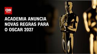 Vídeo: Oscar 2027: Veja o que muda com as novas regras anunciadas pela Academia | AGORA CNN