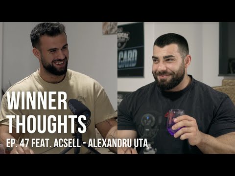 Winner Thoughts - ep.47 feat Acsell ( Alexandru Uta )
