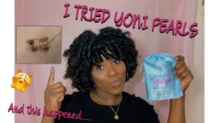 GURLLLL...... I TRIED YONI DEXTOX PEARLS & THIS HAPPENED | RUTH NANDA
