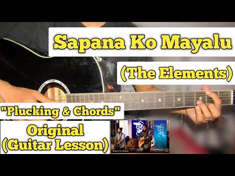 Sapana Ko Mayalu - The Elements | Guitar Lesson | Plucking & Chords | (Strumming)