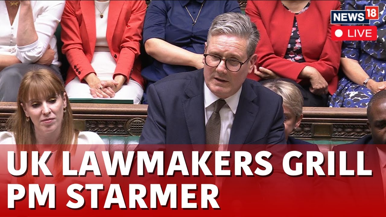 UK Parliament LIVE | PM Starmer Grilled In UK Parliament By Lawmakers | Keir Starmer LIVE | N18G