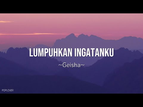 Geisha -  Lumpuhkan Ingatanku Lyrics
