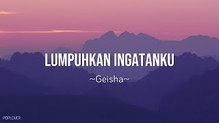 Download lagu Geisha -  Lumpuhkan Ingatanku Lyrics mp3