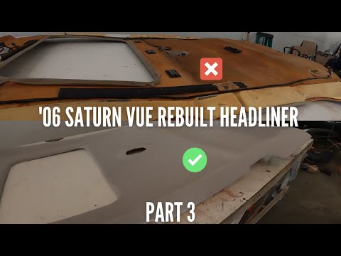 2006 Saturn Vue Headliner PART 3