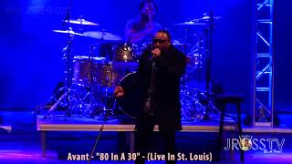 James Ross @ Avant - &quot;80 In A 30&quot; / Live In St. Louis - www.Jross-tv.com (St. Louis)