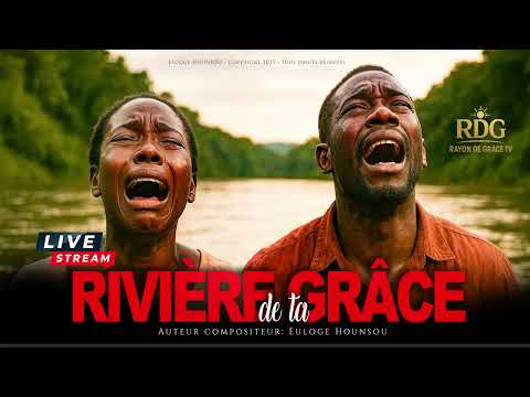 Rivière de Ta Grâce – Hymne Puissant de Restauration et de Pardon | Chanson Gospel Émotive