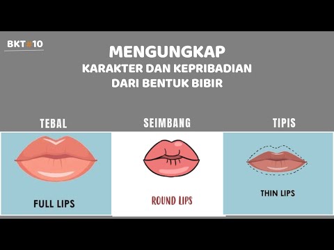 BACA KARAKTER ORANG DARI BENTUK BIBIRNYA - MENGUNGKAP ARTI BIBIR SESEORANG