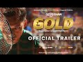 GOLD - OFFICIAL TRAILER | DI PAWAGAM MULAI 11 JULAI 2024
