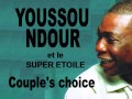 E Youssou Ndour chante Couple's choice