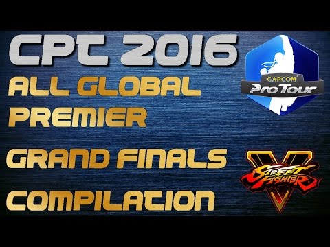 SFV CPT 2016 All Global Premier Grand Finals compilation  - SF5 - Street Fighter V / 5
