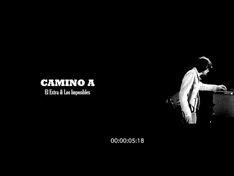 CAMINO A (El Extra & Los Imposibles Videoclip Oficial)