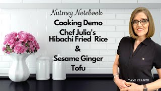 Cooking Demo - Chef Julia's Hibachi Fried Rice & Sesame Ginger Tofu