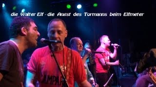 Die Walter Elf - Die Angst des Tormanns beim Elfmeter (live)