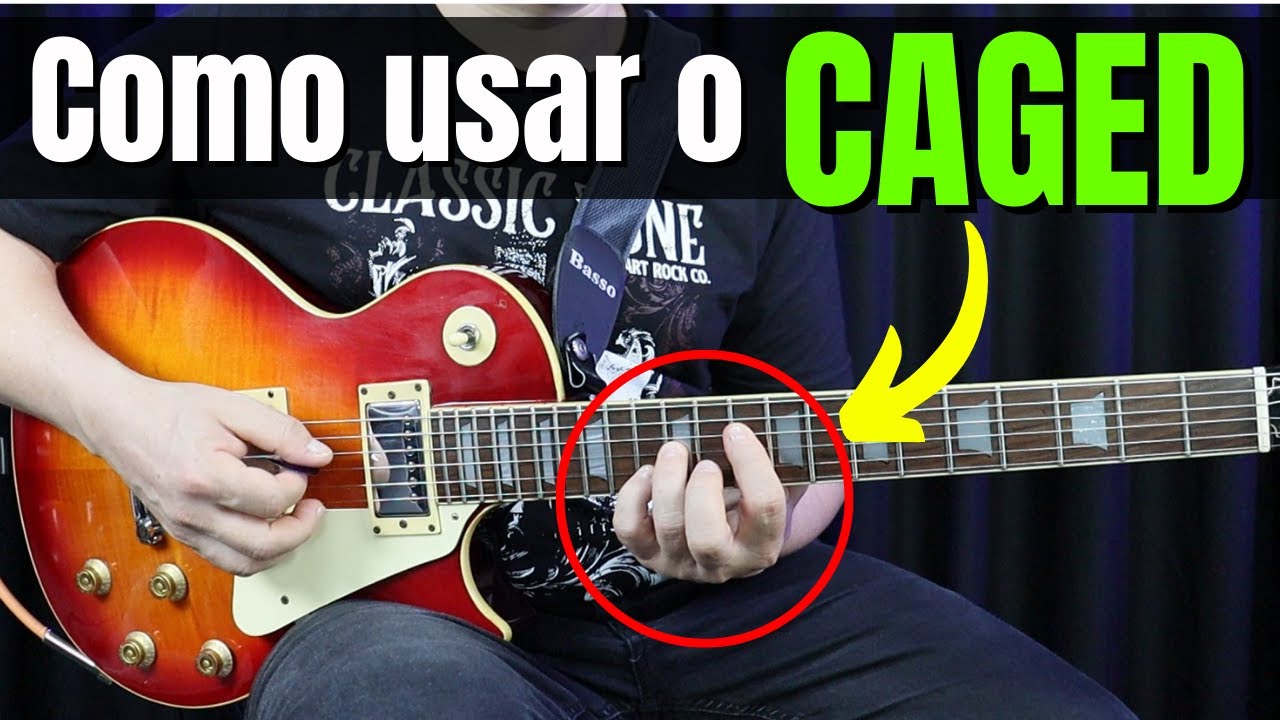 Dicas de Estudo - Como usar o Sistema CAGED nas Bases de Guitarra