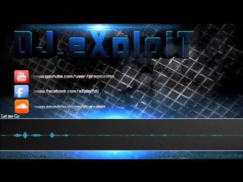 DJ.eXploiT - Let me Go (Selfmade Vocal test)