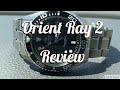 Orient Ray II Review