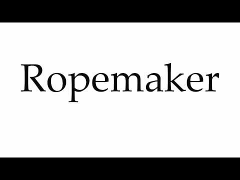 How to Pronounce Ropemaker