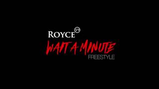 Royce 5'9 - Wait a Minute (Freestyle)
